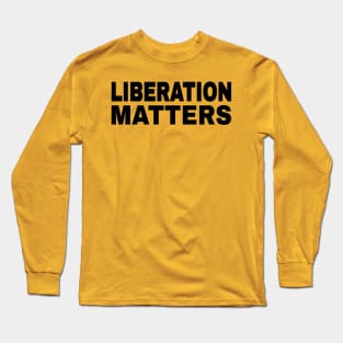 Liberation Matters - Black - Front Long Sleeve T-Shirt